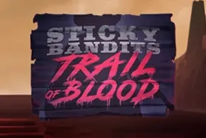Sticky Bandits Trail of Blood