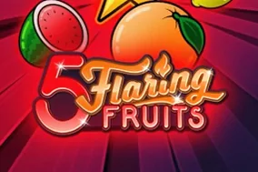 5 Flaring Fruits